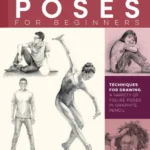 The Art of Drawing Poses for Beginners Techniques for drawing a variety of figure poses in graphite pencil