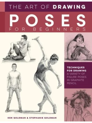 The Art of Drawing Poses for Beginners Techniques for drawing a variety of figure poses in graphite pencil