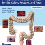 Gordon and Nivatvongs' Principles and Practice of Surgery for the Colon, Rectum, and Anus