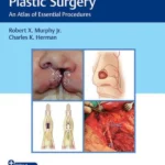 Reconstructive Plastic SurgeryAn Atlas of Essential Procedures