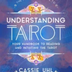 The Zenned Out Guide to Understanding Ta Your Handbook to Understanding the Major and Minor Arcana