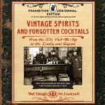 Vintage Spirits and Forgotten Cocktails: