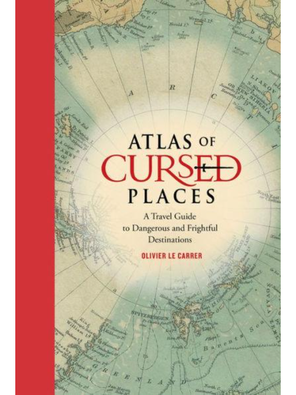 9781631910005 Atlas of Cursed Places : A Travel Guide to Dangerous and Frightful Destinations - Slika 1