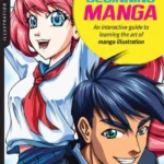 Illustration Studio: Beginning Manga An Interactive Guide to Learning the Art of Manga Illustration