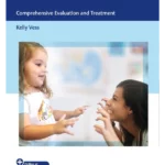 Speech Sound DisordersComprehensive Evaluation and Treatment
