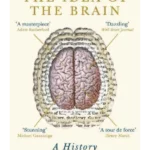 The Idea of the Brain: A History
