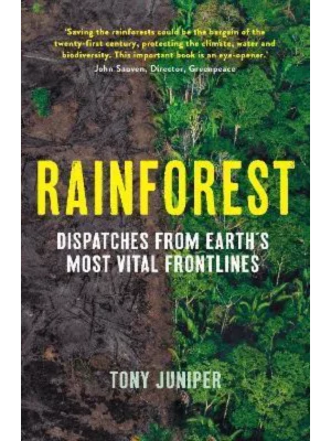 Rainforest: Dispatches from Earth's Most Vital Frontlines