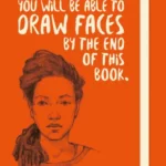 You Will be Able to Draw Faces by the End of This Book