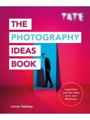 TATE: THE PHOTOGRAPHY IDEAS BOOK