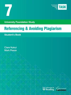 Task 7 Referencing & Avoiding Plagiarism 2015: Student's Book (Transferable Academic Skills Kit (TASK))