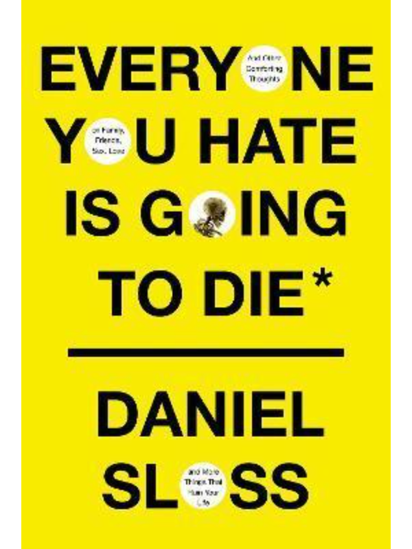 9781785152566 Everyone You Hate is Going to Die And Other Comforting Thoughts on Family, Friends, Sex, Lov - Slika 1
