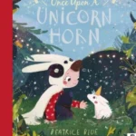 Once Upon a Unicorn Horn