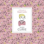 Marie Curie : Little Guides to Great Lives