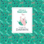 Charles Darwin: Little Guide to Great Lives