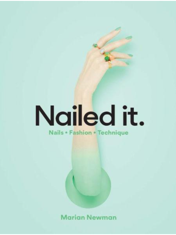 9781786274069 Nailed It: Nails Fashion Technique - Slika 1