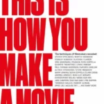 This Is How You Make a Movie