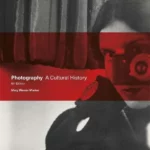 Photography Fifth Edition A Cultural History