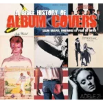 A Brief History of Album Covers (New Edition)