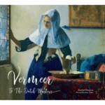 Vermeer and the duch masters
