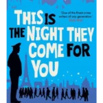 This is the Night They Come For You : Bestselling author of The Fine Art of Invisible Detection