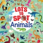 Lots to Spot: Animals
