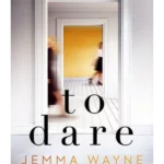 To Dare : (A Sainsbury's Magazine Book Club pick)