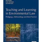 Teaching and Learning in Environmental Law - Pedagogy, Methodology and Best Practice