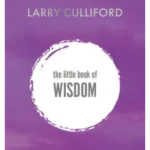The Little Book of Wisdom : How to be happier and healthier