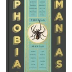 The Book of Phobias and Manias : A History of the World in 99 Obsessions