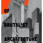 Atlas of Brutalist Architecture