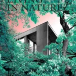 Living in Nature Contemporary Houses in the Natural World