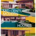 Atlas of Mid-Century Modern Houses