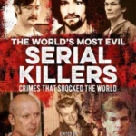 The World's Most Evil Serial Killers