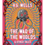 The War of the Worlds & Other Tales