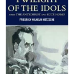 Twilight of the Idols with The Antichrist and Ecce Homo