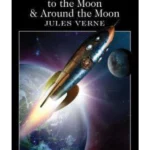 From the Earth to the Moon / Around the Moon