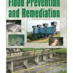 Flood Prevention and Remediation 1st Edition