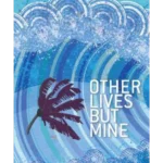 Other Lives But Mine
