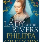 The Lady of the Rivers : Cousins' War 3