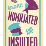 Humiliated and Insulted