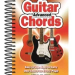 Advanced Guitar Chords : Easy-to-Use, Easy-to-Carry, One Chord on Every Page