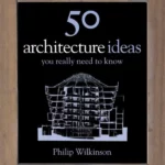 50 Architecture Ideas You Really Need to Know
