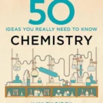 50 Chemistry Ideas You Really Need to Know