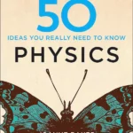 50 Physics Ideas You Really Need to Know