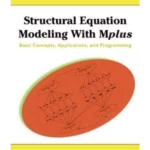 Structural Equation Modeling with Mplus