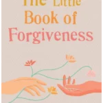 The Little Book of Forgiveness
