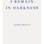 I Remain in Darkness