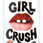 Girlcrush : The #1 Sunday Times Bestseller