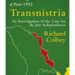 The Status and Recognition of Post-1992 Transnistria : An Investigation of the Case for de jure Independence