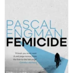 Femicide : the latest BESTSELLING THRILLER from Scandinavia